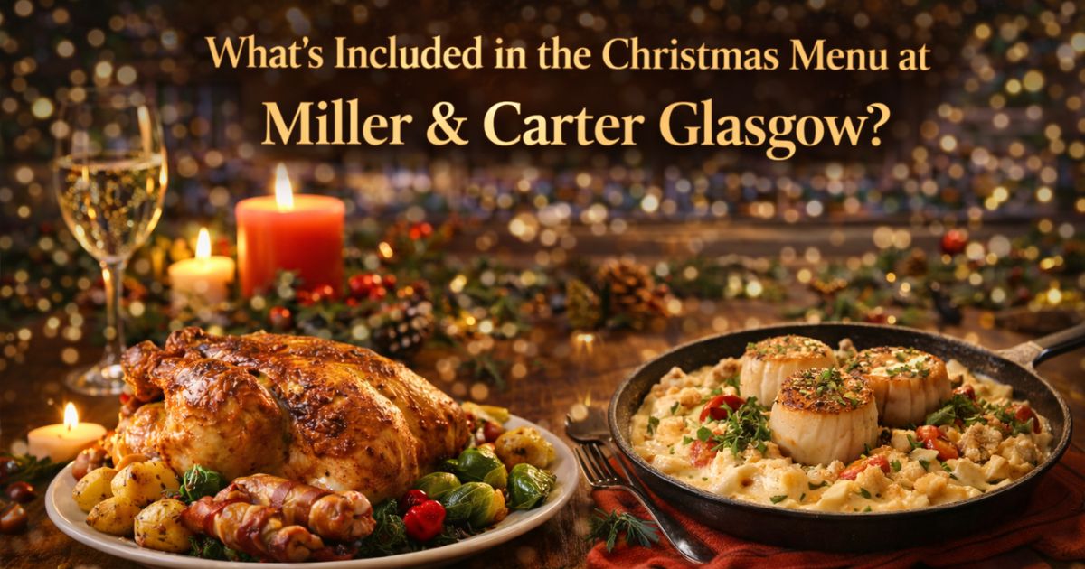 What’s Included in the Christmas Menu at Miller & Carter Glasgow